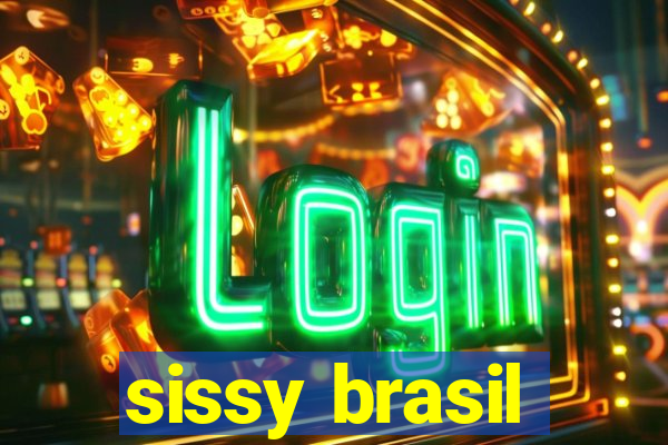 sissy brasil